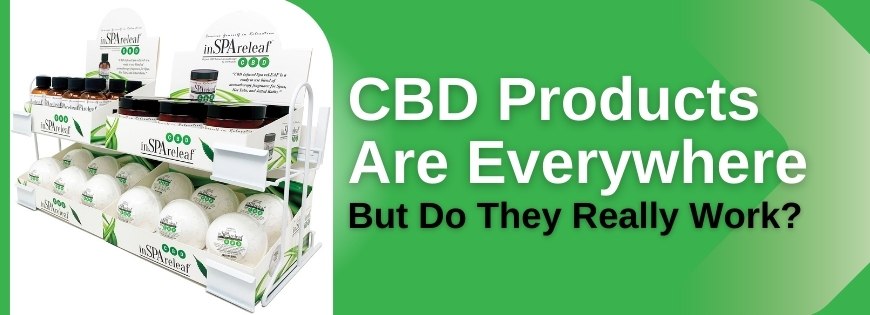 CBD Products Are Everywhere — But Do They Really Work?